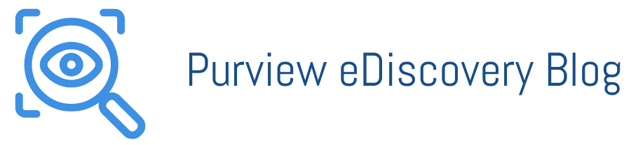 Purview eDiscovery Blog - Mitch King